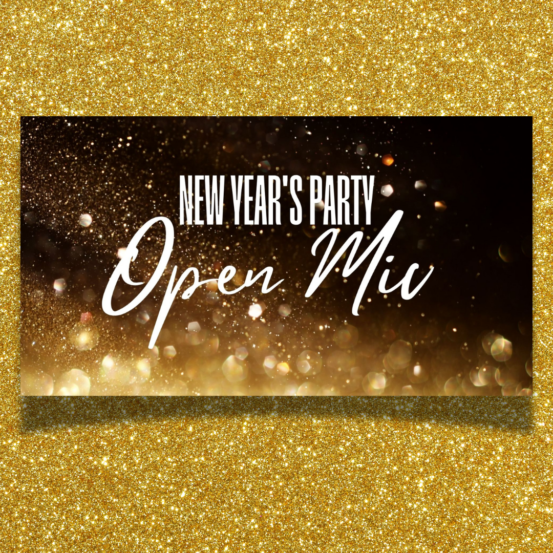 Decorative text: New Year's Eve Open Mic appears over gold glitter